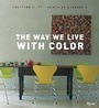 Cover: The Way We Live with Color - Rizzoli International Publications