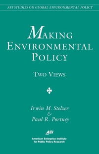 Enlarge image Cover: Making Environmental Policy - AEI Press