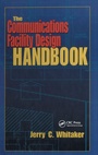Cover: The Communications Facility Design Handbook - CRC Press