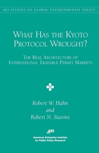 Enlarge image Cover: What Has the Kyoto Protocol Wrought? - AEI Press