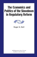 Cover: The Economics and Politics of the Slowdown in Regulatory Reform - AEI Press
