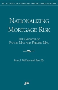 Enlarge image Cover: Nationalizing Mortgage Risk - AEI Press