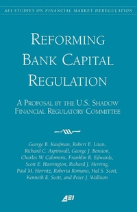 Enlarge image Cover: Reforming Bank Capital Regulation - AEI Press