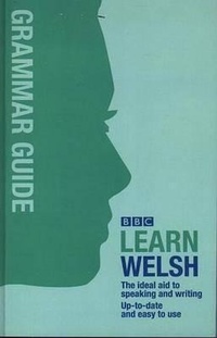 Enlarge image Cover: BBC Learn Welsh - Grammar Guide for Learners - Y Lolfa