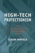 Cover: High-tech Protectionism - AEI Press