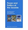 Cover: Power and Politics at the Seaside - University of Exeter Press