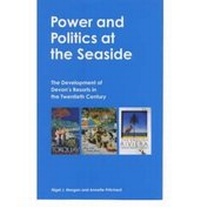 Enlarge image Cover: Power and Politics at the Seaside - University of Exeter Press