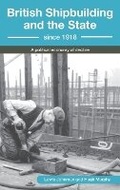 Cover: British Shipbuilding and the State since 1918 - University of Exeter Press