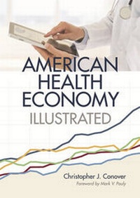Abbildung von: The American Health Economy Illustrated - AEI Press
