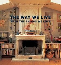 Abbildung von: The Way We Live With the Things We Love - Rizzoli International Publications