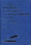 Cover: Shipping Movements in the Ports of the United Kingdom, 1871-1913 - University of Exeter Press