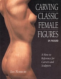 Abbildung von: Carving Classic Female Figures in Wood - Stobart Davies Ltd