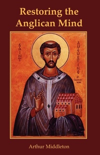 Enlarge image Cover: Restoring the Anglican Mind - Gracewing