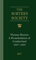 Cover: Thomas Denton: A Perambulation of Cumberland, 1687-8, including descriptions of Westmorland, the Isle of Man and Ireland - Surtees Society