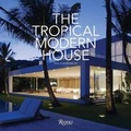 Cover: The Tropical Modern House - Rizzoli International Publications