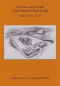 Cover: Accounts and Records of the Manor of Mote in Iden, 1442-1551, 1673 - Sussex Record Society