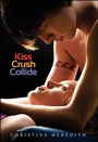 Cover: Kiss Crush Collide - Greenwillow Books