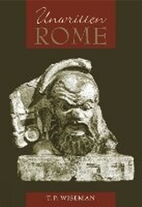 Enlarge image Cover: Unwritten Rome - University of Exeter Press