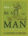 Cover: How to Be a Man - Rizzoli International Publications