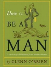 Abbildung von: How to Be a Man - Rizzoli International Publications
