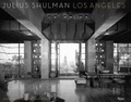 Cover: Julius Shulman Los Angeles: The Birth of a Modern Metropolis - Rizzoli International Publications