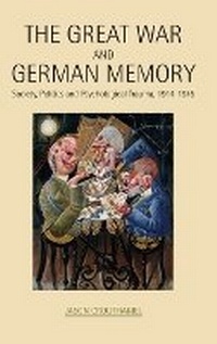 Enlarge image Cover: The Great War and German Memory - University of Exeter Press