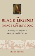 Cover: The Black Legend of Prince Rupert's Dog - University of Exeter Press