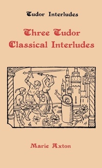 Enlarge image Cover: Three Tudor Classical Interludes - D.S. Brewer