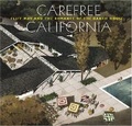 Cover: Carefree California: Cliff May and the Romance of the Ranch House - Rizzoli International Publications