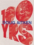 Cover: Doug Aitken - Rizzoli International Publications