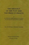 Cover: The Neglect of the Past and the Price it Exacts - Institute of Modern Languages Research