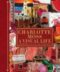 Cover: Charlotte Moss: A Visual Life - Rizzoli International Publications