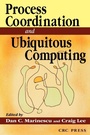 Cover: Process Coordination and Ubiquitous Computing - CRC Press