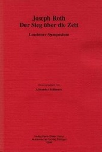 Enlarge image Cover: Joseph Roth: Der Sieg ueber die Zeit - Institute of Modern Languages Research