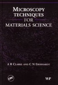 Enlarge image Cover: Microscopy Techniques for Materials Science - CRC Press