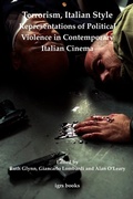 Cover: Terrorism, Italian Style: Representations of Political Violence in Contemporary Italian Cinema - University of London Press