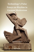 Cover: Technology's Pulse: Essays on Rhythm in German Modernism - University of London Press