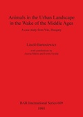 Cover: Animals in the Urban Landscape in the Wake of the Middle Ages - BAR Publishing