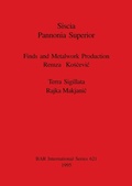 Cover: Siscia Pannonia Superior. Finds and Metalwork Production - BAR Publishing