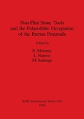 Cover: Non-Flint Stone Tools and the Palaeolithic Occupation of the Iberian Peninsula - BAR Publishing