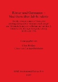 Cover: Roemer und Germanen - Nachbarn ueber Jahrhunderte - BAR Publishing