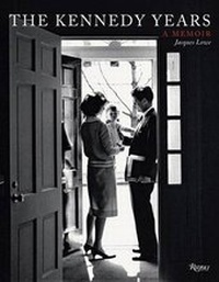 Abbildung von: The Kennedy Years - Rizzoli International Publications