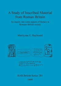 Enlarge image Cover: A Study of Inscribed Material from Roman Britain - BAR Publishing