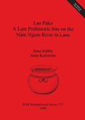 Cover: Lao Pako: A Late Prehistoric Site on the Nam Ngum River in Laos - BAR Publishing