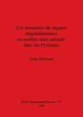 Cover: Les Armatures de Sagaies Magdaleniennes en Matiere Dure Animale Dans les Pyrenees - BAR Publishing