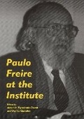 Cover: Paulo Freire at the Institute of Education - Institute of Education Publications