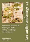 Cover: EAA 124: Wheare most Inclosures be - East Anglian Fields - Suffolk County Council Archaeological Service