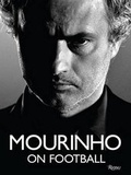 Cover: Mourinho on Football - Rizzoli International Publications