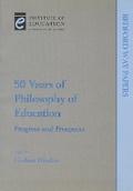 Cover: Fifty Years of Philosophy of Education - Institute of Education