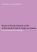 Cover: Review of Recent Research on the Achievement of Girls in Single Sex Schools - Institute of Education